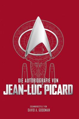 Die Autobiografie von Jean-Luc Picard | David A. Goodman | Buch | 464 S. | 2024