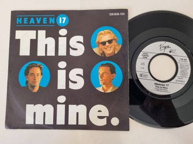 Heaven 17 - This Is Mine 7'' Vinyl Germany
