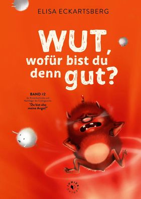 Wut, wofür bist du denn gut? | Elisa Eckartsberg | Buch | 54 S. | Deutsch | 2022