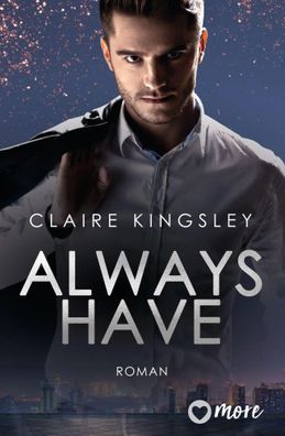 Always have | Deutsche Ausgabe | Claire Kingsley | Taschenbuch | 288 S. | 2023