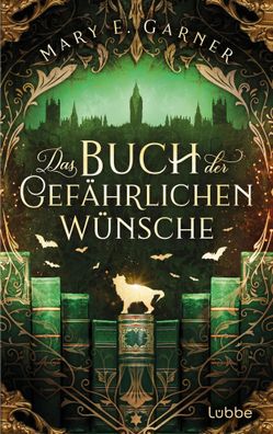 Das Buch der gefährlichen Wünsche | Roman | Mary E. Garner | Taschenbuch | 2024