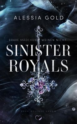 Sinister Royals | Alessia Gold | Taschenbuch | Sinister Crown | 416 S. | Deutsch