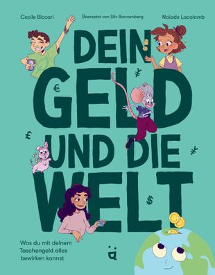 Dein Geld und die Welt | Was Du mit Deinem Taschengeld alles bewirken kannst