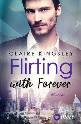 Flirting with Forever | Deutsche Ausgabe | Claire Kingsley | Taschenbuch | 2024
