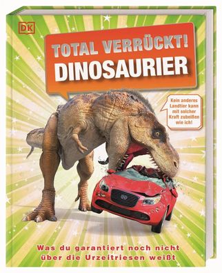 Total verrückt! Dinosaurier | Dean Lomax (u. a.) | Buch | 176 S. | Deutsch