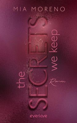 The Secrets We Keep | Mia Moreno | Taschenbuch | Dangerous Desires | 352 S
