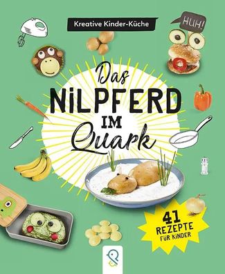 Das Nilpferd im Quark | Kreative Kinder-Küche | Hannah Kastenhuber | Buch | 2024