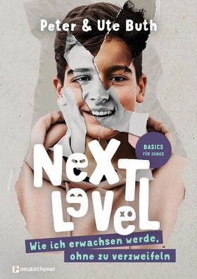 Next Level - Wie ich erwachsen werde, ohne zu verzweifeln | Basics für Jungs