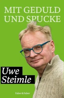 Mit Geduld und Spucke | Uwe Steimle | Buch | Mit Lesebändchen | Deutsch | 2023