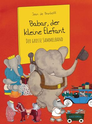 Babar, der kleine Elefant | Der große Sammelband - für Kinder ab 4 Jahren | Buch