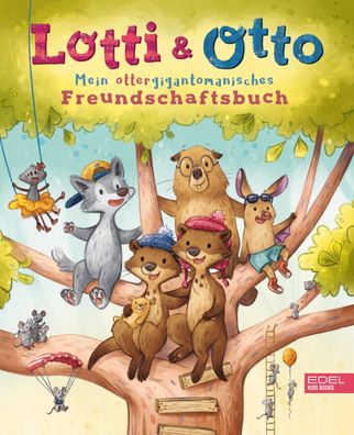 Lotti und Otto - Mein ottergigantomanisches Freundschaftsbuch | Ulmen-Fernandes