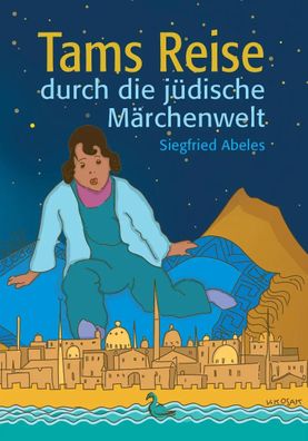 Tams Reise durch die jüdische Märchenwelt | Siegfried Abeles | Taschenbuch