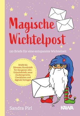 Magische Wichtelpost | 120 Briefe für eine entspannte Wichtelzeit | Sandra Pirl