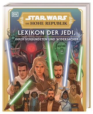 Star Wars(TM) Die Hohe Republik Lexikon der Jedi, ihrer Verbündeten und