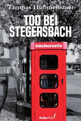 Tod bei Stegersbach | Thomas Himmelbauer | Taschenbuch | 240 S. | Deutsch | 2024