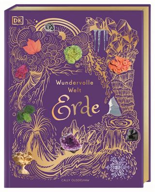 Wundervolle Welt. Erde | Cally Oldershaw | Buch | Wundervolle Welt | 224 S