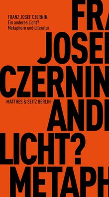 Ein anderes Licht? | Metaphern und Literatur | Franz Josef Czernin | Taschenbuch