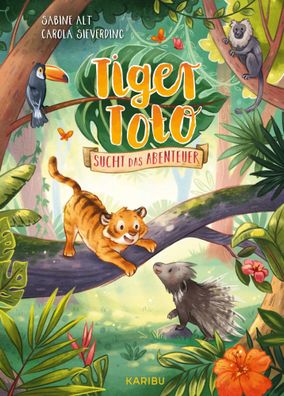 Tiger Toto sucht das Abenteuer | Sabine Alt | Buch | 128 S. | Deutsch | 2023
