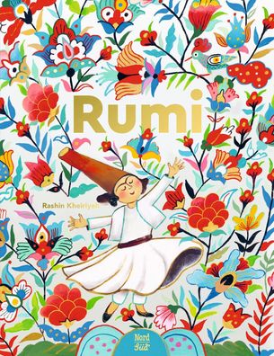 Rumi. Dichter der Liebe | Rashin Kheiriyeh | Buch | 40 S. | Deutsch | 2023