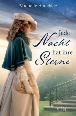 Jede Nacht hat ihre Sterne | Michelle Shocklee | Taschenbuch | 368 S. | Deutsch