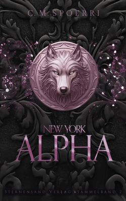 New York Alpha (Sammelband 2) | Part 3, Part 4, Part 5 | C. M. Spoerri | Buch