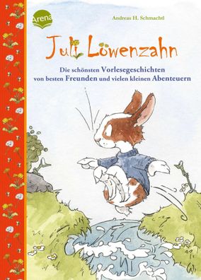 Juli Löwenzahn. Die schönsten Vorlesegeschichten von besten Freunden und