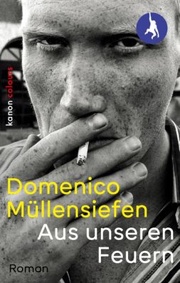 Aus unseren Feuern | Roman | Domenico Müllensiefen | Taschenbuch | 336 S. | 2023
