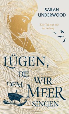 Lügen, die wir dem Meer singen | Sarah Underwood | Taschenbuch | 480 S. | 2024