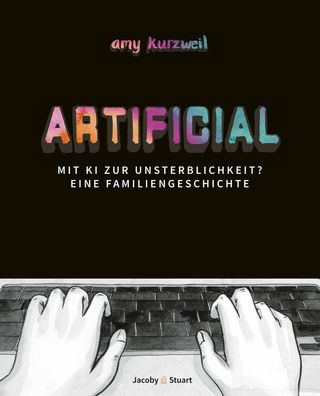 Artificial | Mit KI zur Unsterblichkeit? - Eine Familiengeschichte | Kurzweil