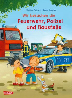 Max-Bilderbücher: Wir besuchen die Feuerwehr, Polizei und Baustelle | Tielmann