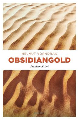 Obsidiangold | Franken Krimi | Helmut Vorndran | Taschenbuch | 352 S. | Deutsch