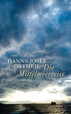 Die Mittelmeerreise | Roman eines Heranwachsenden | Hanns-Josef Ortheil | Buch