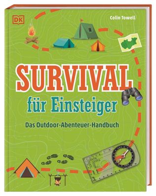 Survival für Einsteiger | Das Outdoor-Abenteuer-Handbuch | Colin Towell | Buch
