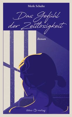 Das Gefühl der Zeitlosigkeit | Merle Schulte | Buch | Mit Lesebändchen | 288 S
