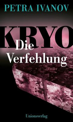 KRYO - Die Verfehlung | Thriller. Die KRYO-Trilogie III | Petra Ivanov | Buch