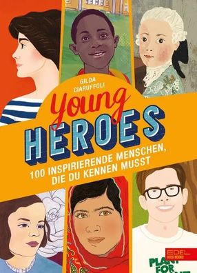 Young Heroes | 100 inspirierende Menschen, die du kennen musst | Ciaruffoli