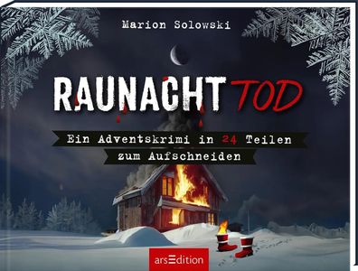 Raunachttod | Ein Adventskrimi in 24 Teilen zum Aufschneiden | Marion Solowski