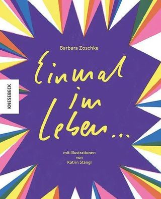 Einmal im Leben ... | Von Wünschen, Träumen und Lebenszielen | Barbara Zoschke