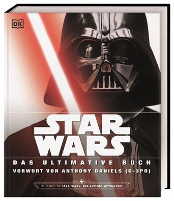 Star Wars(TM) Das ultimative Buch | Mit Vorwort von Anthony Daniels (C-3P0)