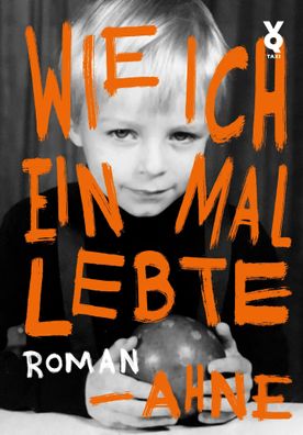 Wie ich einmal lebte | Ahne | Buch | 270 S. | Deutsch | 2023 | Voland & Quist