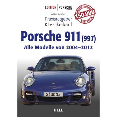 Porsche 911 (997) Alle Modelle 2004-2012 - Praxisratgeber Klassikerkauf