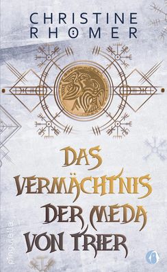 Das Vermächtnis der Meda von Trier | 2. Teil der historischen Saga | Rhömer