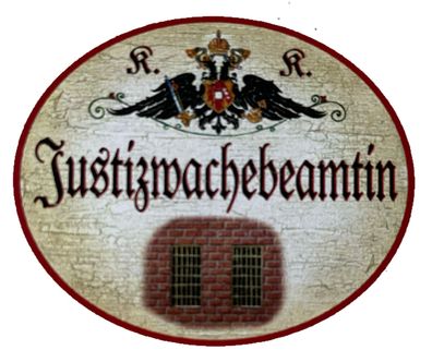 KuK Nostalgie Holzschild Justizwachebeamtin Gericht Wachdienst Schild