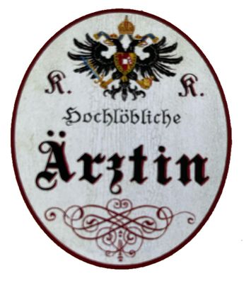 KuK Nostalgie Holzschild Hochlöbliche ßrztin Hausärztin Frau Doktor Schild