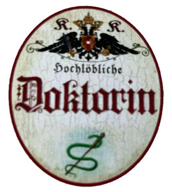 KuK Nostalgie Holzschild Hochlöbliche Doktorin Frau Doktor ßrztin Titel Schild