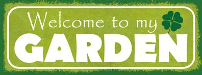 Schild Welcome To My Garden Willkommen In Meinem Garten 27x10 Blech od. Holz