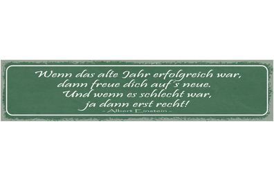 Schild Wenn Das Alte Jahr Erfolgreich War Dann Freue Dich Auf's Neue A. Einstein