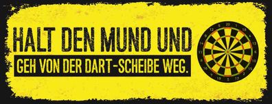 Schild Halt Den Mund & Geh Von Der Dart Scheibe Weg Darten 27x10 Blech od. Holz