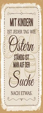 Schild Mit Kinder Ist Jeder Tag Wie Ostern Ständig Auf Der Suche Nach Etwas
