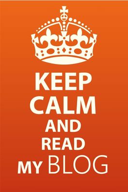Schild Keep Calm Read My Blog lesen Weblog 12x18 / 20x30 / 30x40 Blech od. Holz